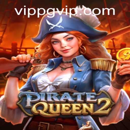 Unveiling PirateQueen2: Dive Into the New Era of Gaming with PGVIP