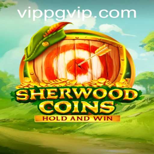 Exploring the Adventure of SherwoodCoins: A Glimpse into the Game Phenomenon with Pgvip